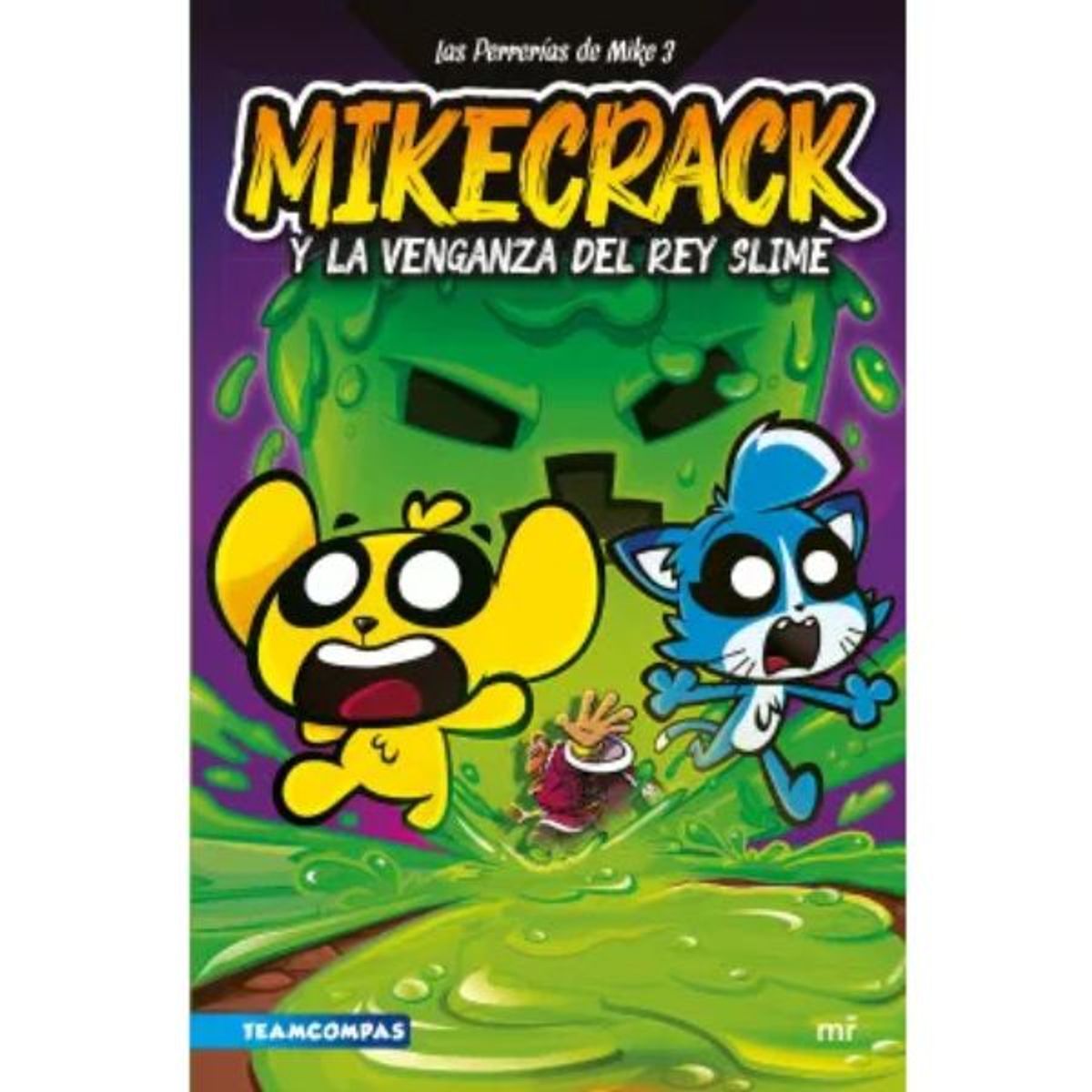 EDICIONES MARTINEZ ROCA - Las perrerías de Mike 3 Mikecrack y la venganza del rey Slime