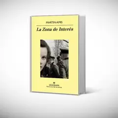 ANAGRAMA - Libro La Zona de Interés - Martin Amis