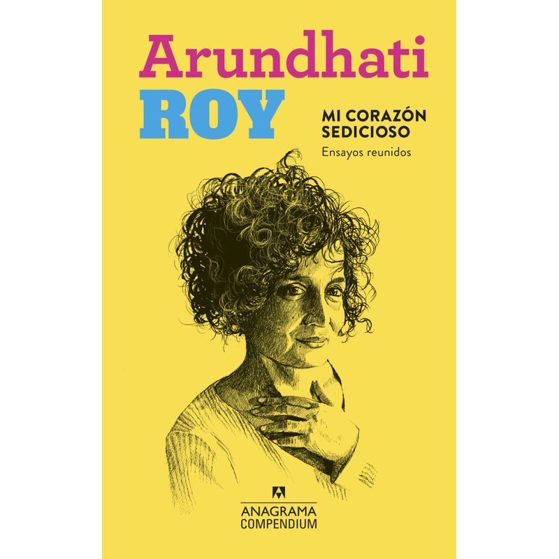 ANAGRAMA - Libro Mi corazón sedicioso - Arundhati Roy