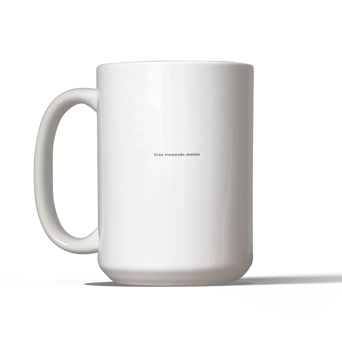 SM - Regalo original Taza Tazón sarcástica “Eres tremendo metido”