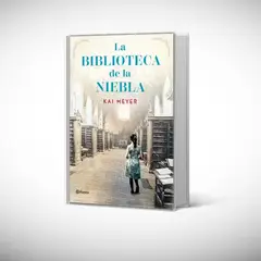 PLANETA - Libro La biblioteca de la niebla - Kai Meyer