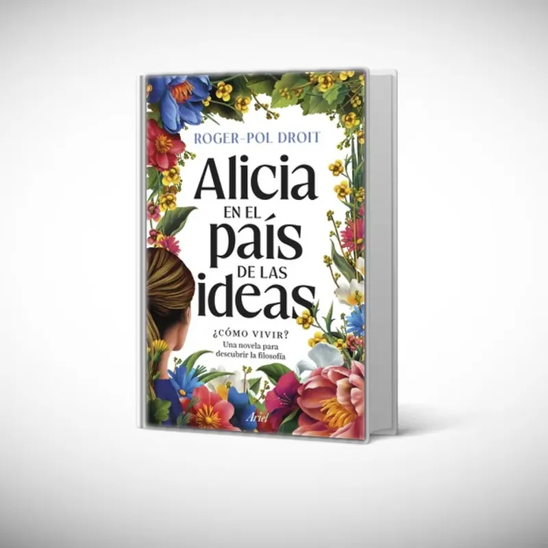 ARIEL - Libro Alicia en el país de las ideas - Roger-Pol Droit