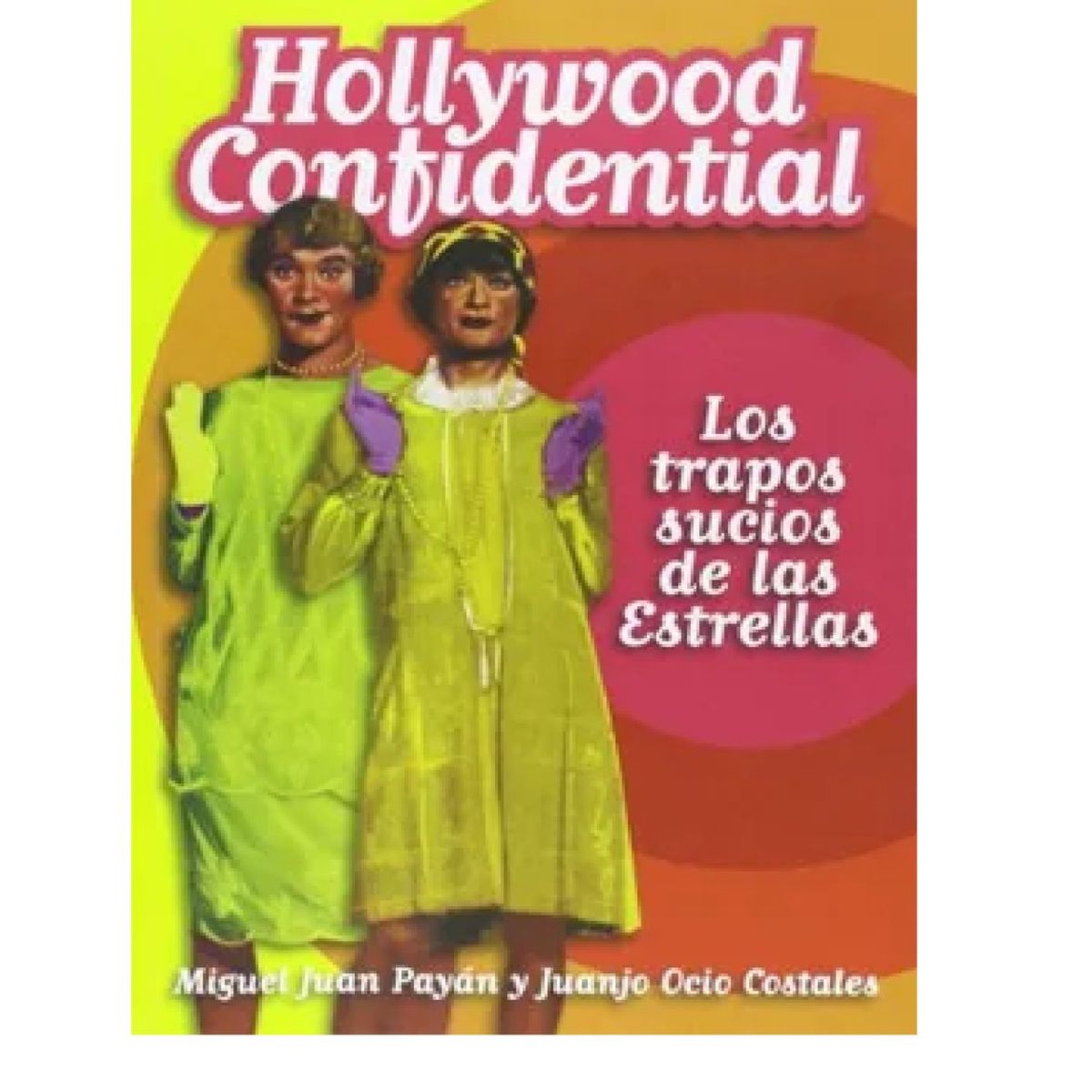 GENERICO - Hollywood Confidential Los Trapos Sucios De Las Estrellas