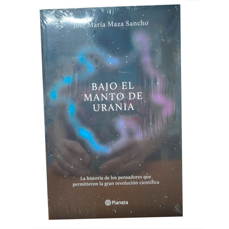 EDITORIAL PLANETA - Bajo El Manto De Urania. La Historia De Los Pensad