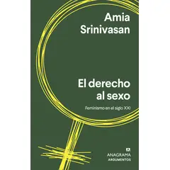 ANAGRAMA - Libro El derecho al se-xo - Srinivasan Amia