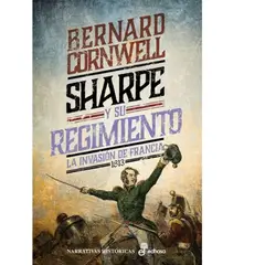 EDHASA - Sharpe y su regimiento. La invasión de Francia, 1813 (XVII)