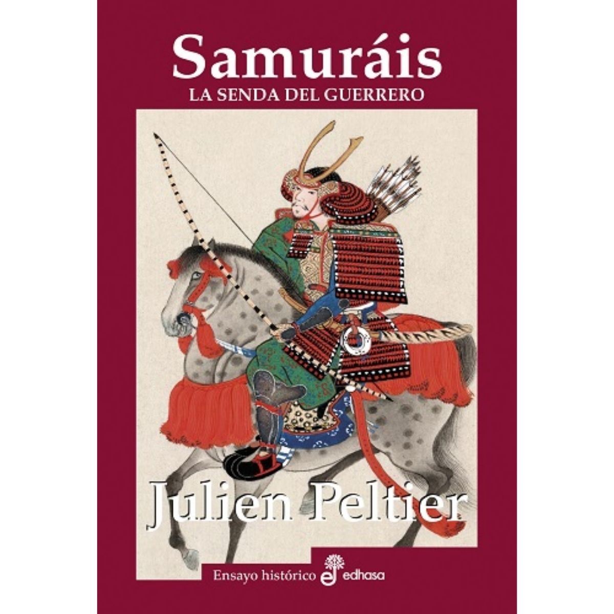 EDHASA - Samuráis. La senda del guerrero
