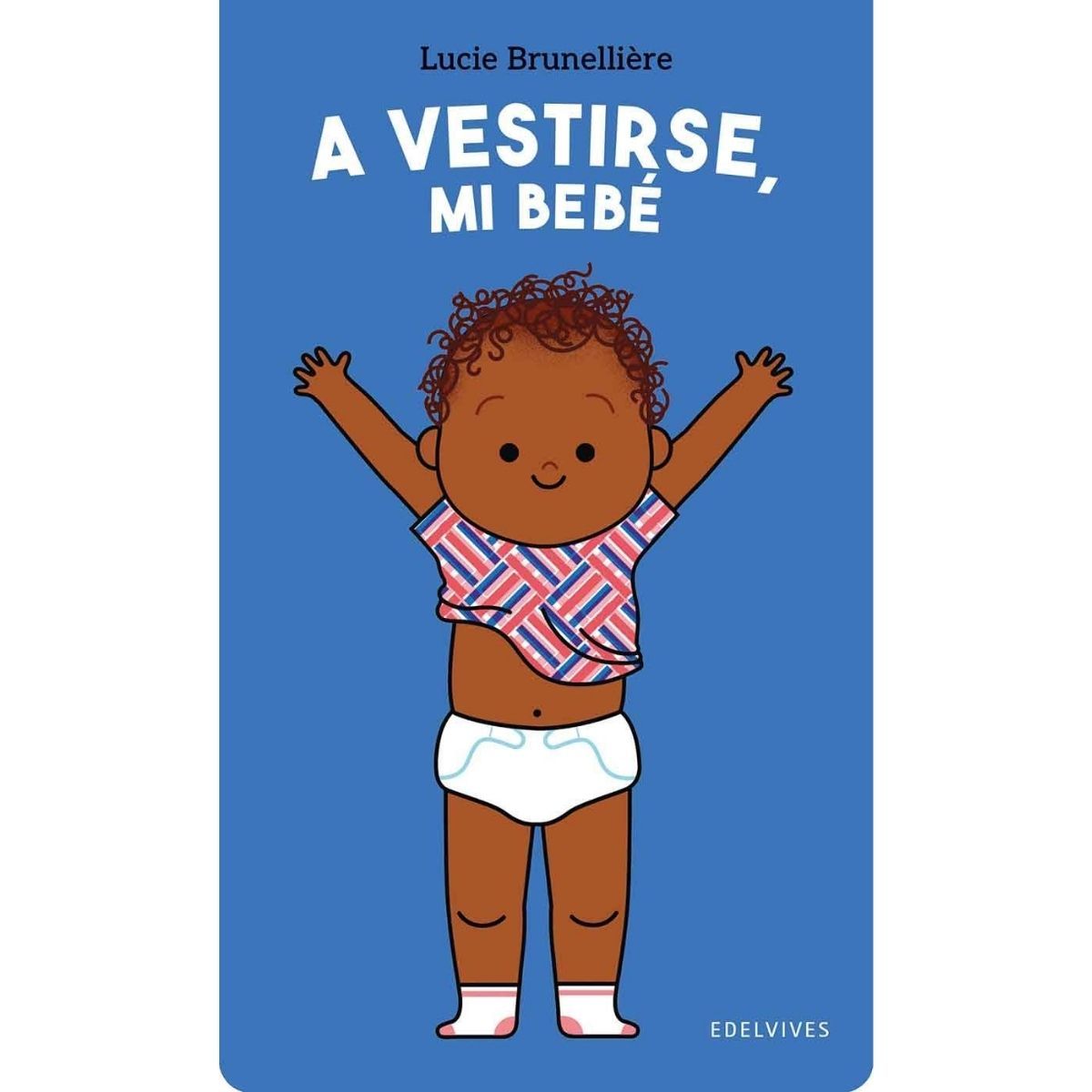 EDELVIVES - A vestirse, mi bebé
