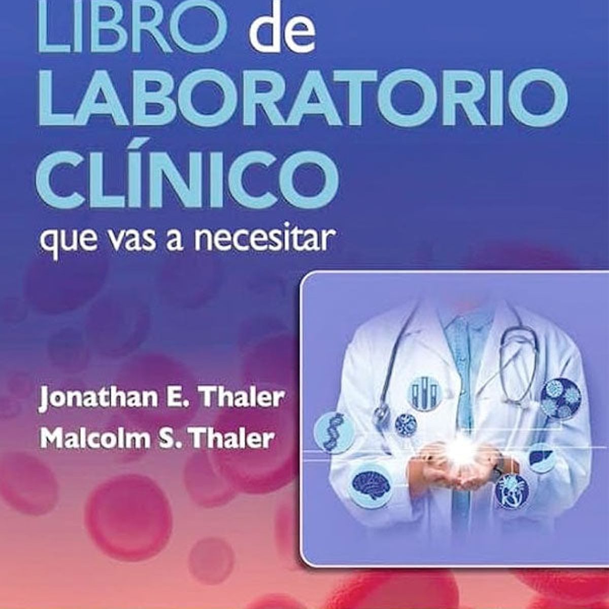 EDITORIAL MEDITERRANEO - Libro El Único Libro De Laboratorio Clínico Que Vas A Neces