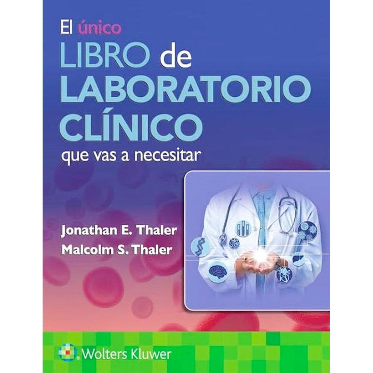 EDITORIAL MEDITERRANEO - Libro El Único Libro De Laboratorio Clínico Que Vas A Neces