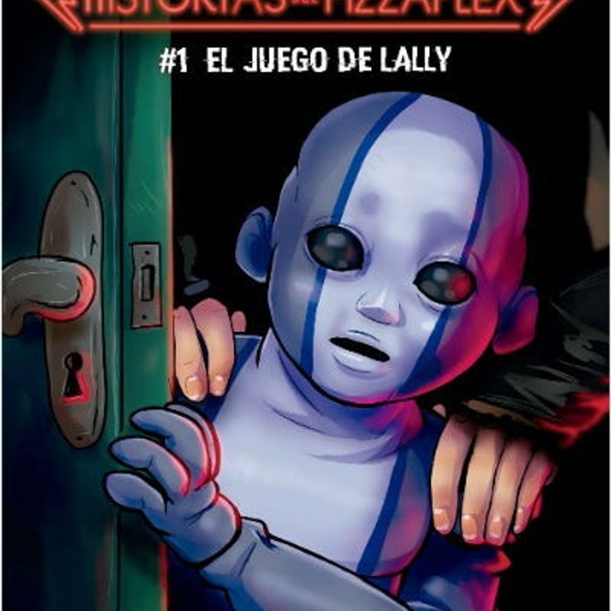 ROCA EDITORIAL - FIVE NIGHTS AT FREDDYS HISTORIAS DEL PIZZAPLEX 1 JUEGO DE LALLY