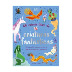 Dk - MI PRIMER LIBRO DE CRIATURAS FANTASTICA