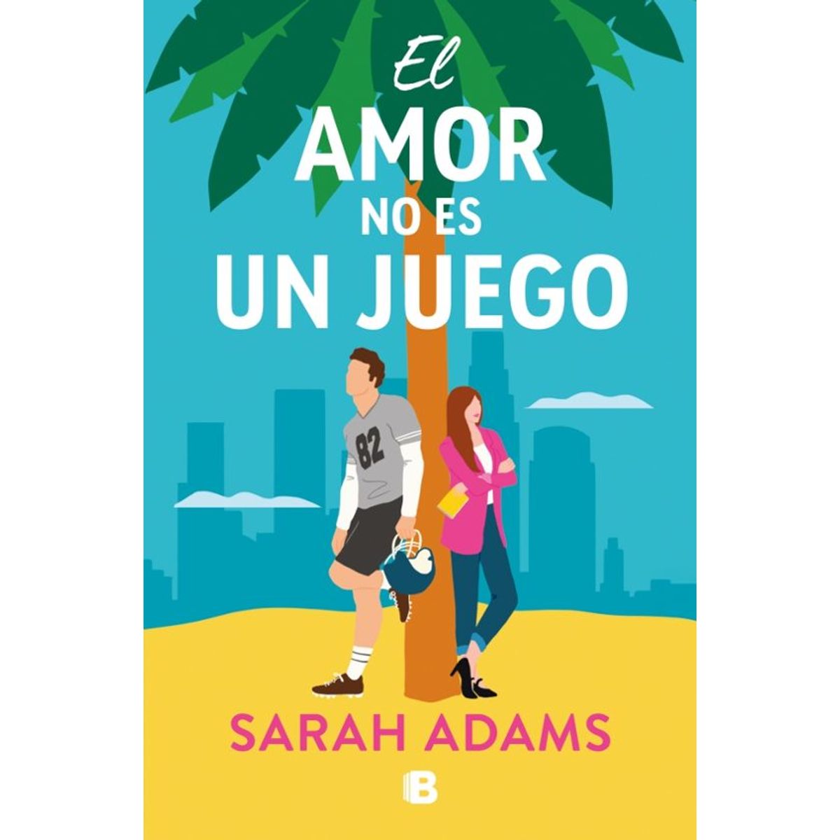 EDICIONES B - EL AMOR NO ES UN JUEGO