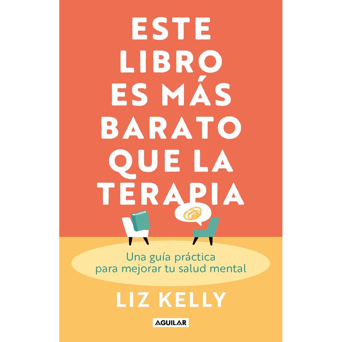 AGUILAR - ESTE LIBRO ES MAS BARATO QUE LA TERAPIA