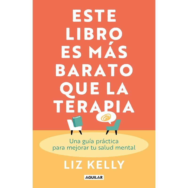 AGUILAR - ESTE LIBRO ES MAS BARATO QUE LA TERAPIA
