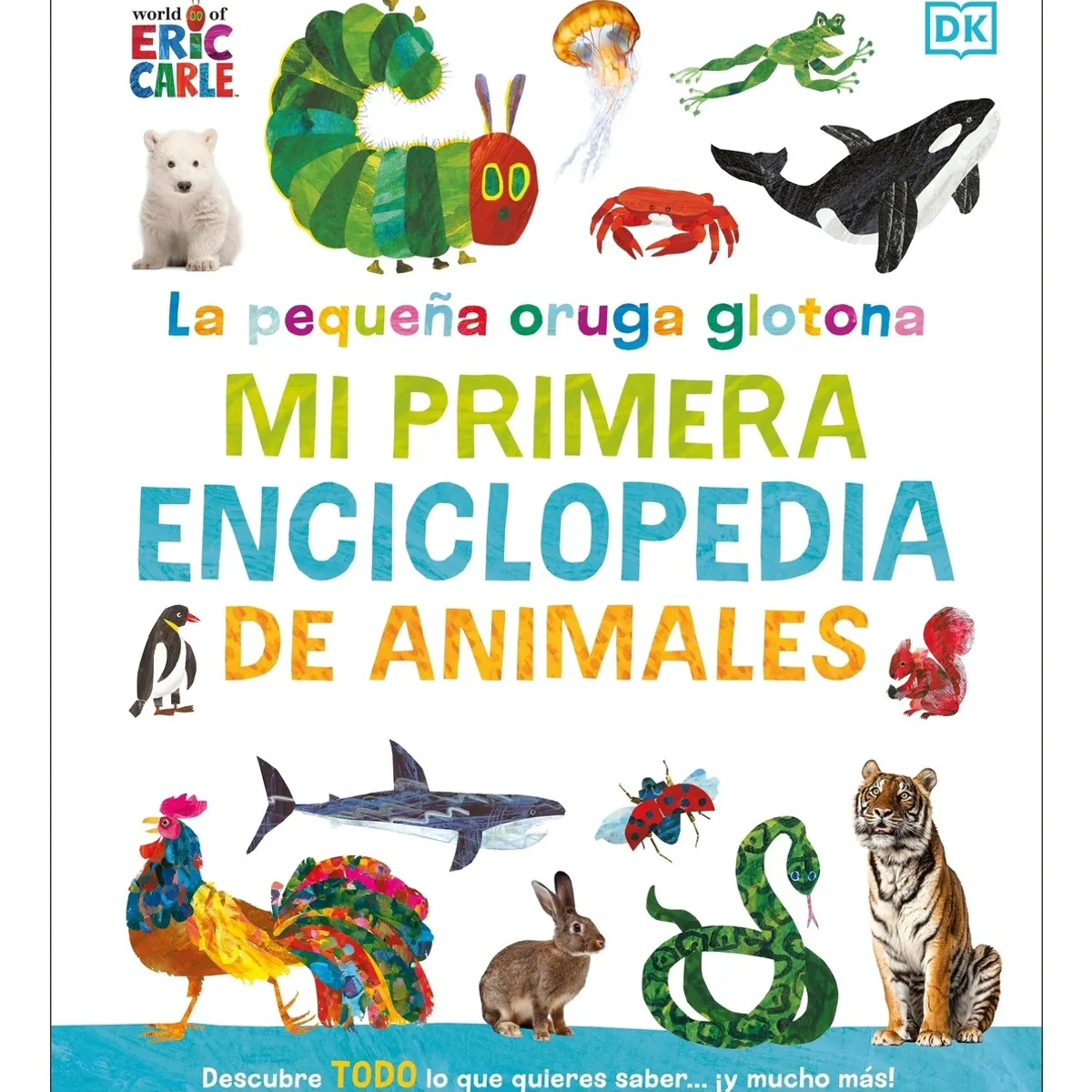 TOP10BOOKS - LIBRO La Pequeña Oruga Glotona: Mi Primera Enciclopedia De Animales