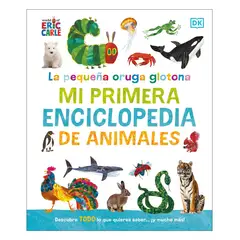 TOP10BOOKS - LIBRO La Pequeña Oruga Glotona Mi Primera Enciclopedia De Animales - Eric Calle