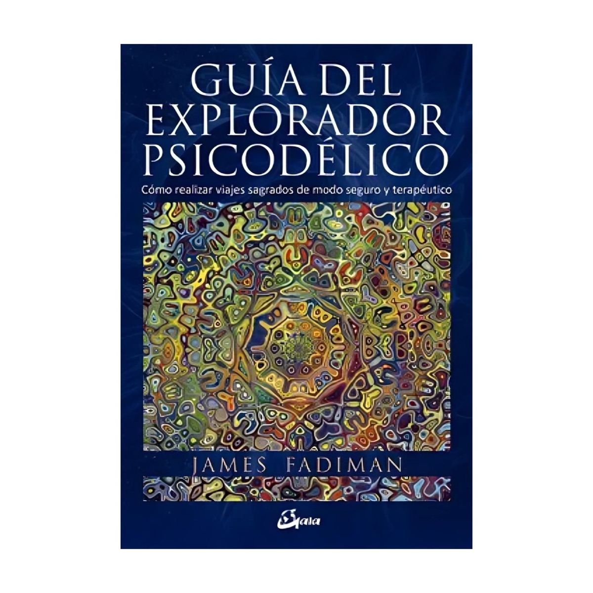 TOP10BOOKS - LIBRO Guia Del Explorador Psicodélico - Guia Del Explorador Psicodélico