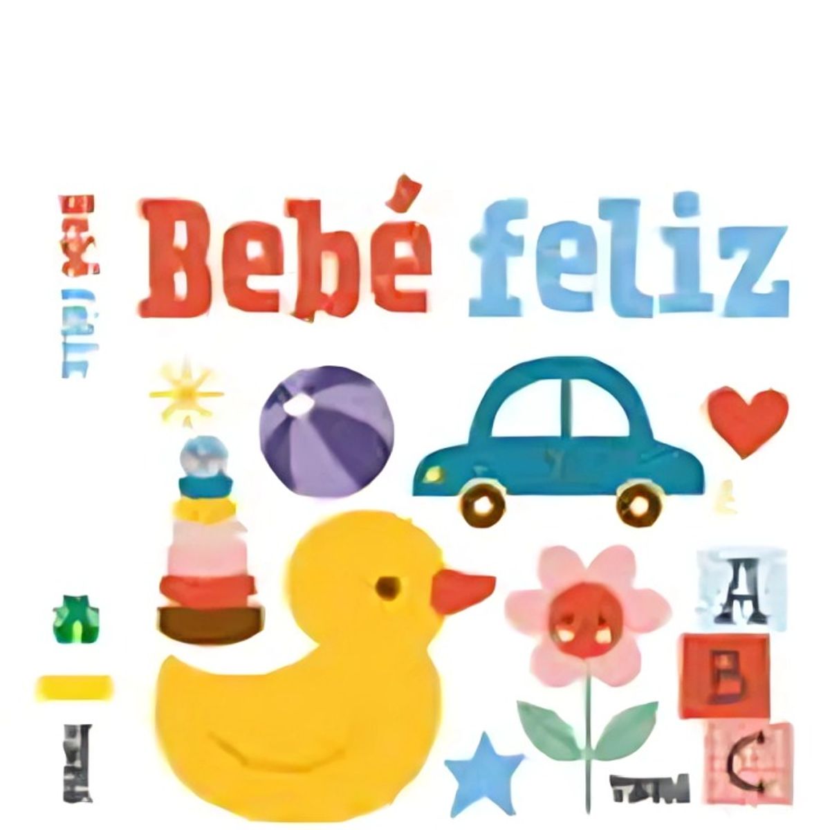 TOP10BOOKS - LIBRO Bebé Feliz - Bebé Feliz