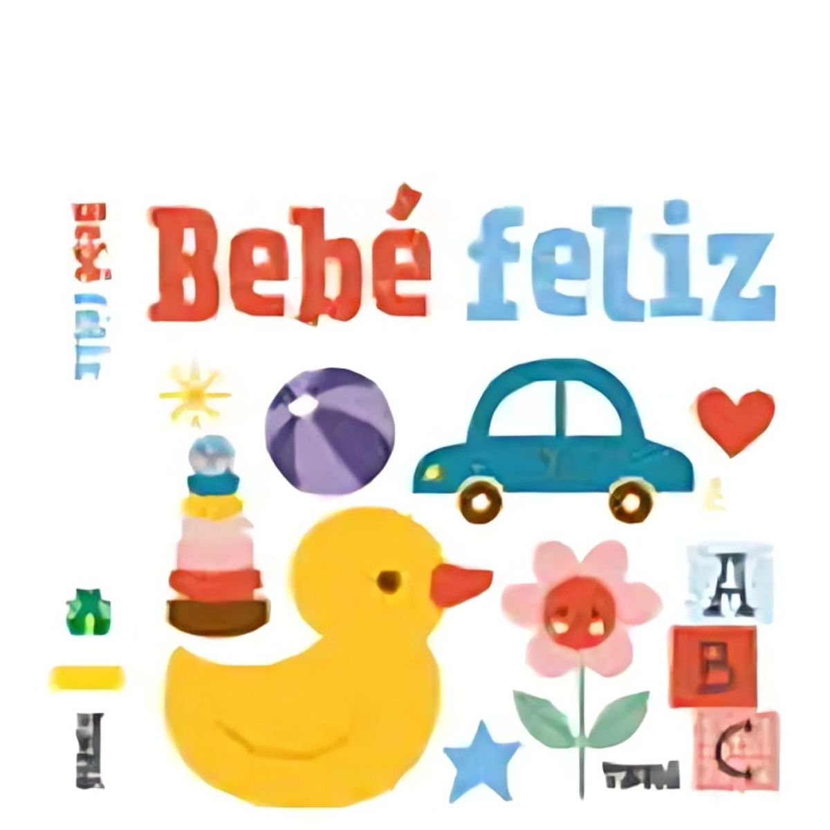 TOP10BOOKS - LIBRO Bebé Feliz - Bebé Feliz