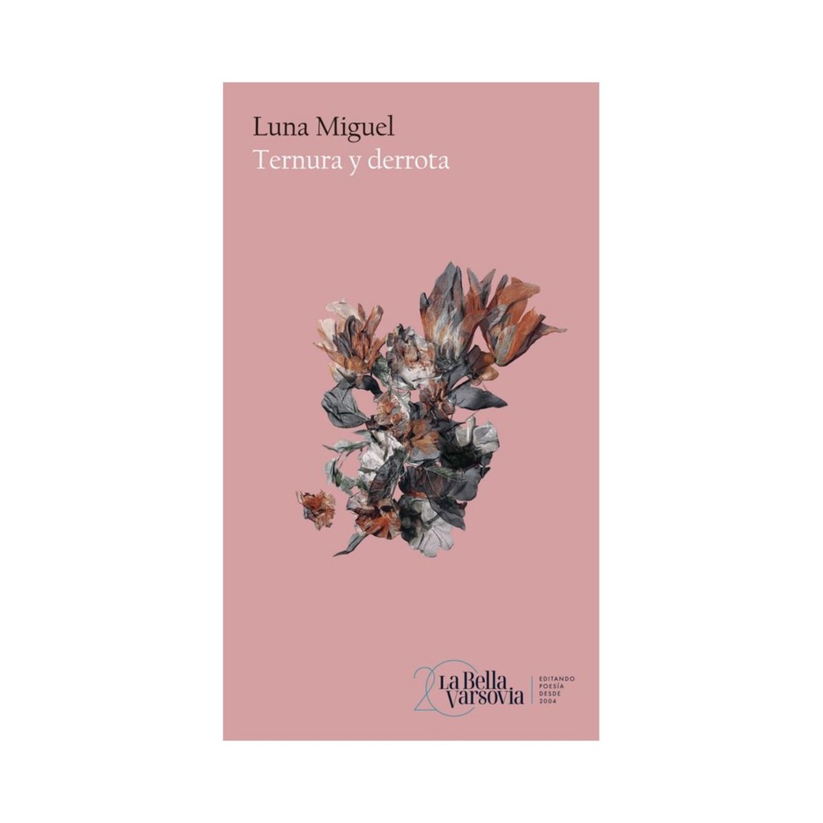 TOP10BOOKS - LIBRO Ternura Y Derrota - LUNA MIGUEL