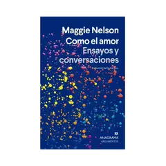TOP10BOOKS - LIBRO Como El Amor - Maggie Nelson