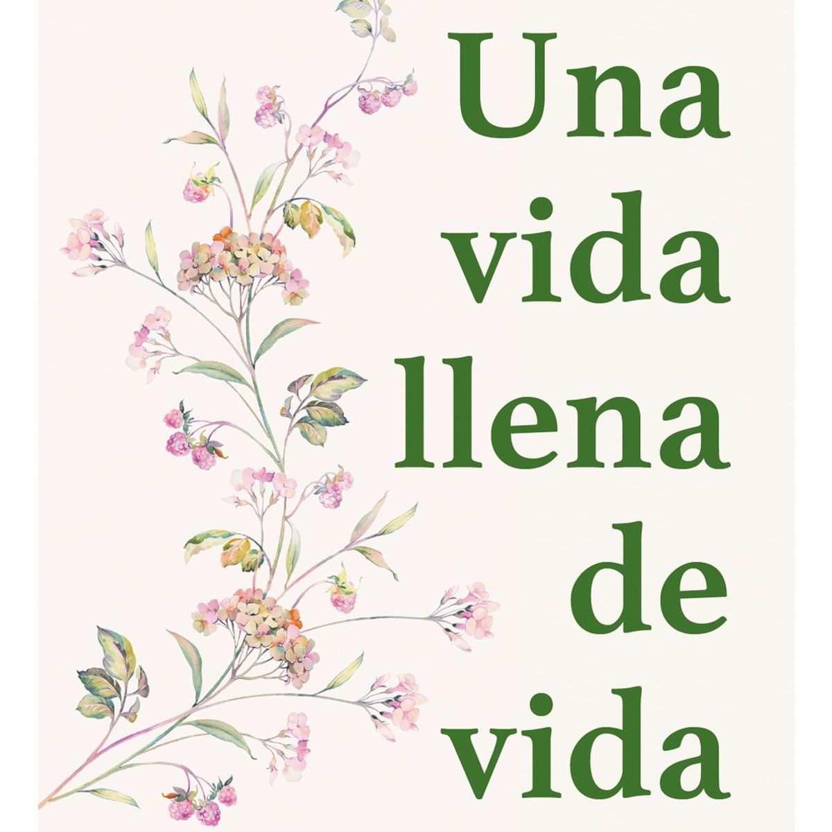 TOP10BOOKS - LIBRO Una Vida Llena De Vida - Una Vida Llena De Vida