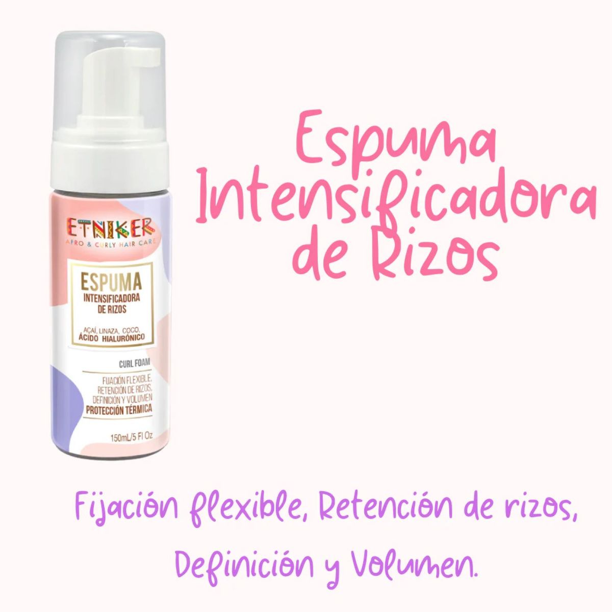 ETNIKER - ESPUMA INTENSIFICADORA DE RIZOS ETNIKER 150ML