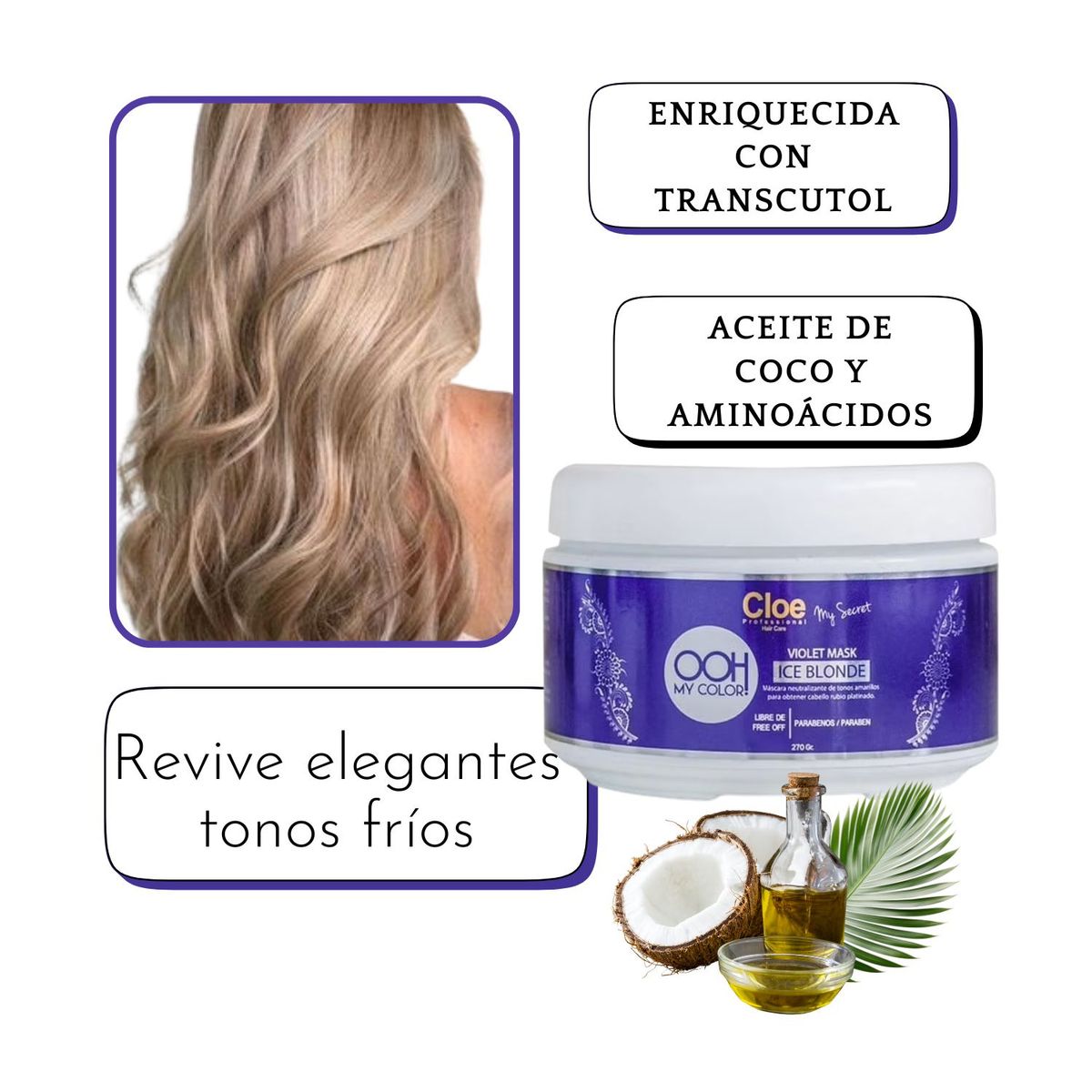 CLOE - Máscara Cloe Ooh My Color Ice Blonde 270gr Matiza Hidrata Neutraliza Revitaliza Suaviza
