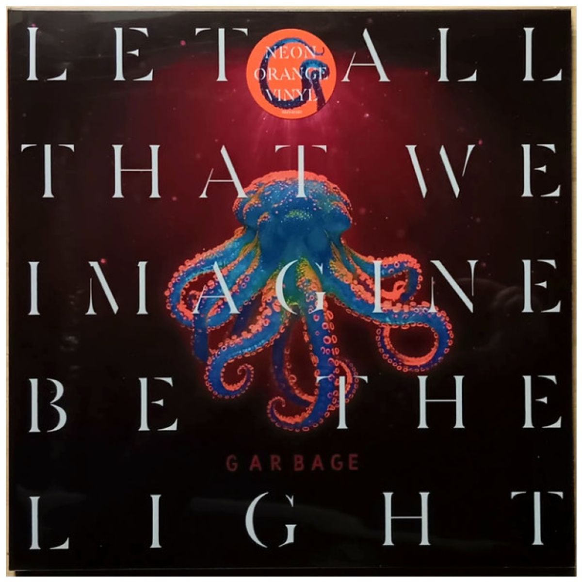 HITWAY MUSIC - GARBAGE - LET ALL THAT WE IMAGINE BE THE LIGHT ORANGE VINYL