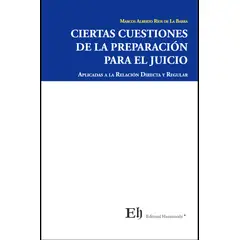 EDITORIAL HAMMURABI - CIERTAS CUESTIONES DE LA PREPARACIÓN PARA EL JUICIO aplicadas a la relación directa y Regular