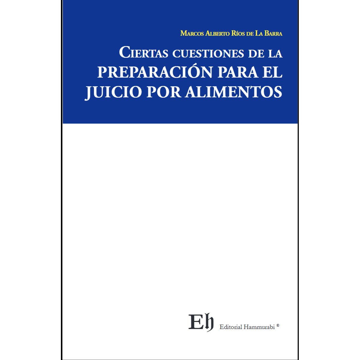 EDITORIAL HAMMURABI - Ciertas Cuestiones de la PREPARACIÓN PARA EL JUICIO POR ALIMENTOS