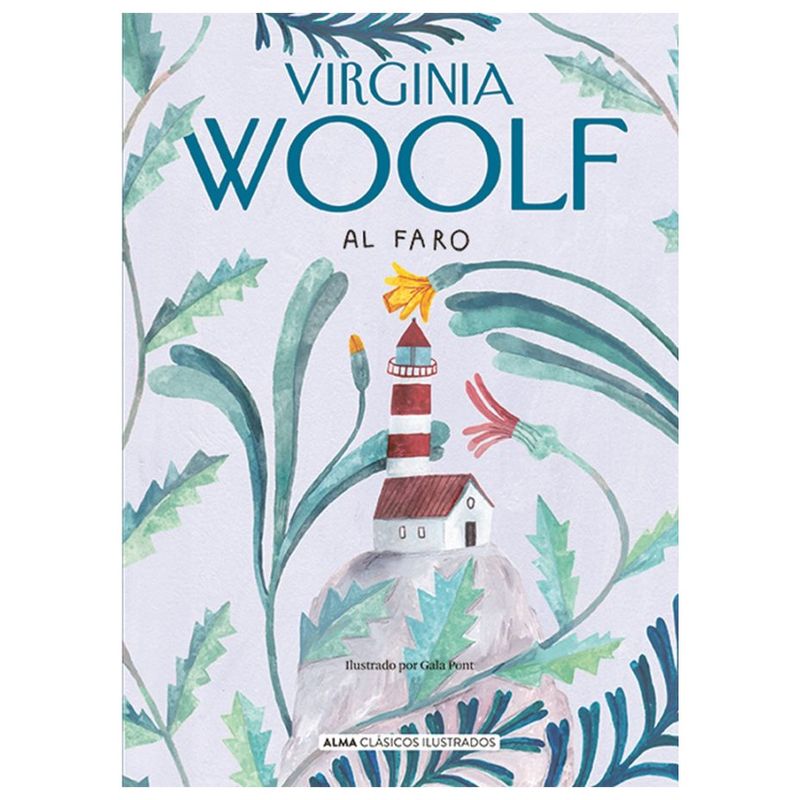 ALMA - Al faro - Virginia Woolf - Tapa dura - Clásicos Ilustrados