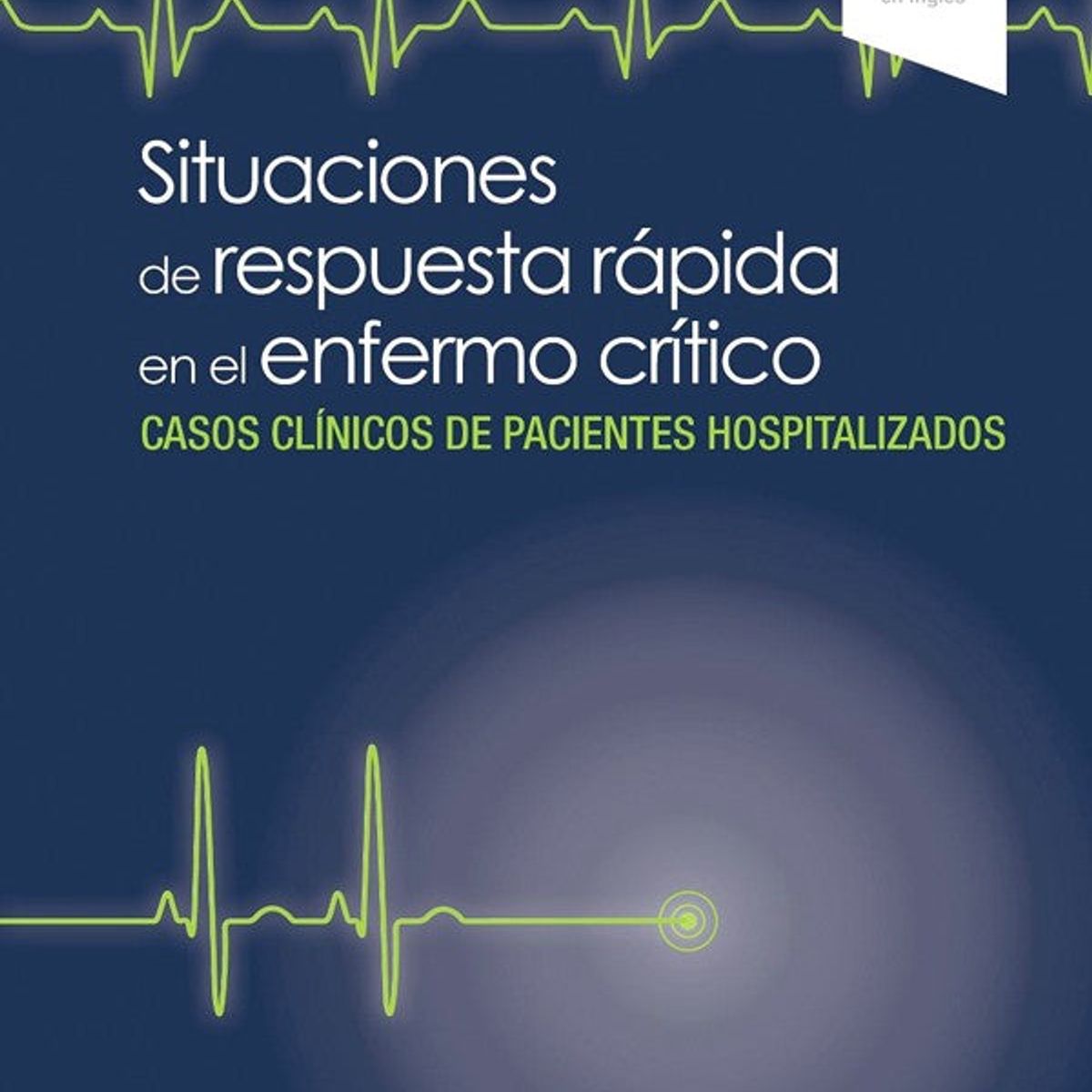 ELSEVIER - Situaciones de respuesta rápida en el enfermo critico