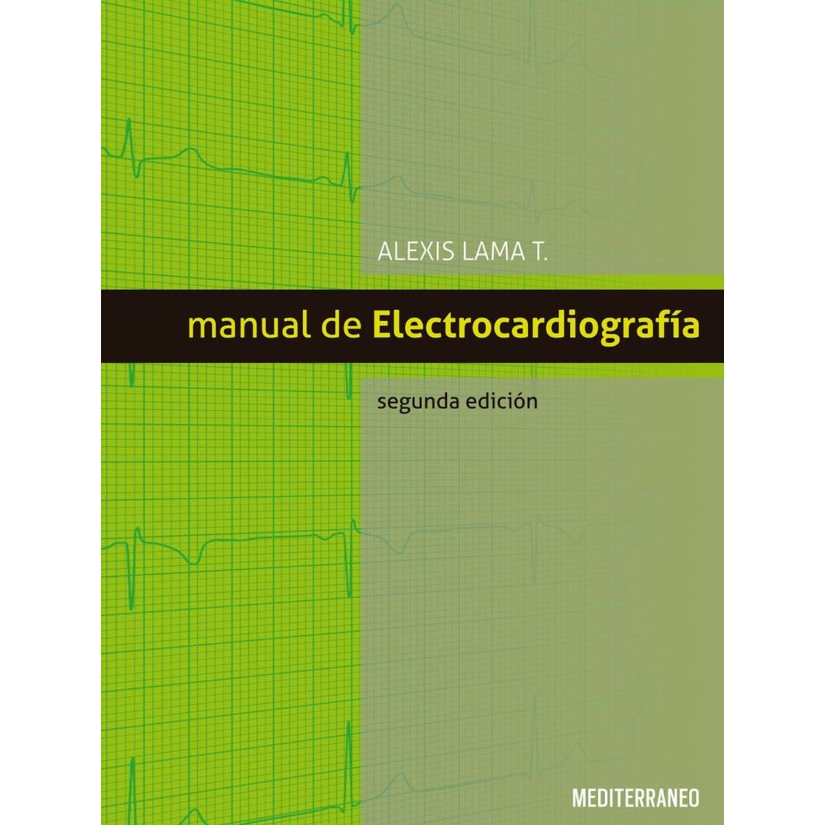 EDITORIAL MEDITERRANEO - Manual de electrocardiografía 2° ed.