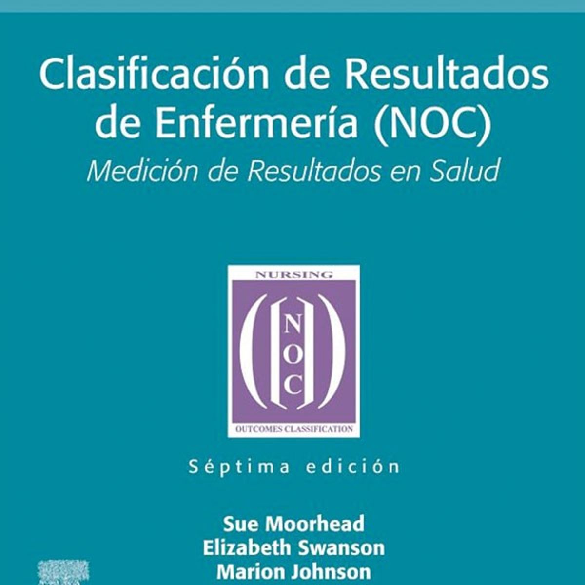 ELSEVIER - Clasificación de resultados de enfermería (NOC)  7ª ed.