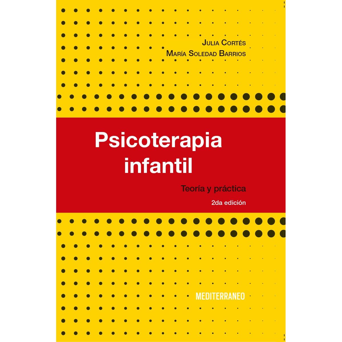 EDITORIAL MEDITERRANEO - Psicoterapia infantil. Teoría y practica 2ed.