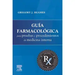 ELSEVIER - GUIA FARMACOLOGICA PARA PRUEBAS Y PROCEDIMIENTOS DE MEDICINA INTERNA