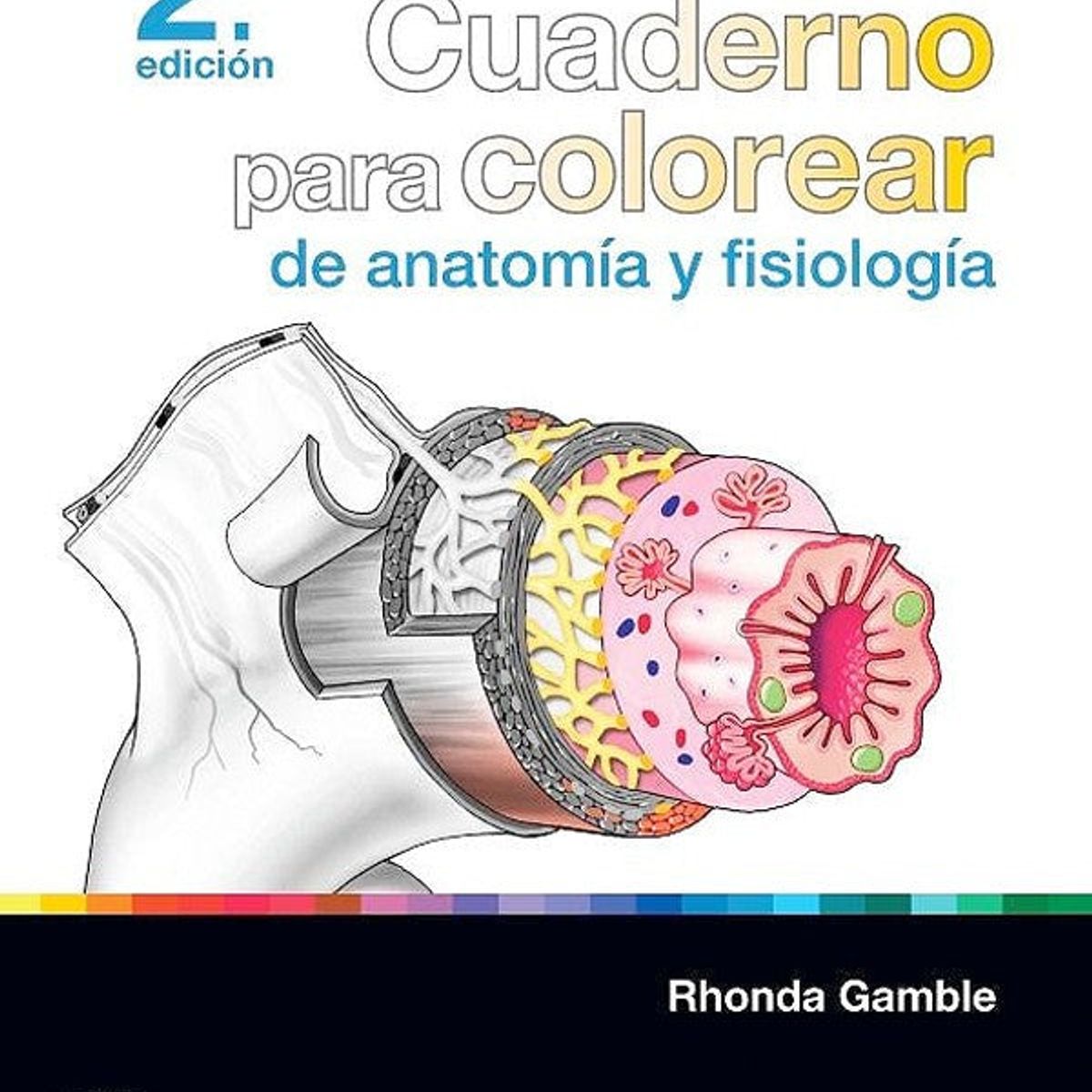 ELSEVIER - Mosby. Cuaderno para colorear de anatomía y fisiología 2ed.