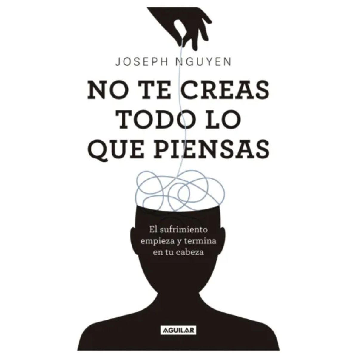 AGUILAR - NO TE CREAS TODO LO QUE PIENSAS