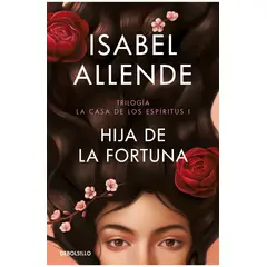 DEBOLSILLO - HIJA DE LA FORTUNA LA CASA DE LOS ESPÍRITUS 1