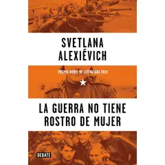 DEBATE - LA GUERRA NO TIENE ROSTRO DE MUJER
