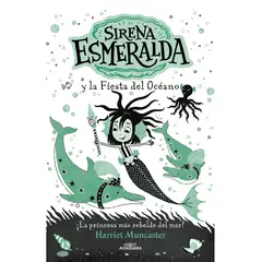 ALFAGUARA - SIRENA ESMERALDA 1 SIRENA ESMERALDA Y LA FIESTA DEL OCEÁNO