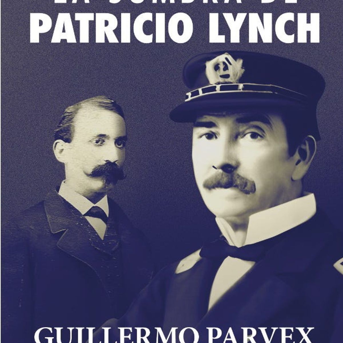 EDICIONES B - LA SOMBRA DE PATRICIO LYNCH