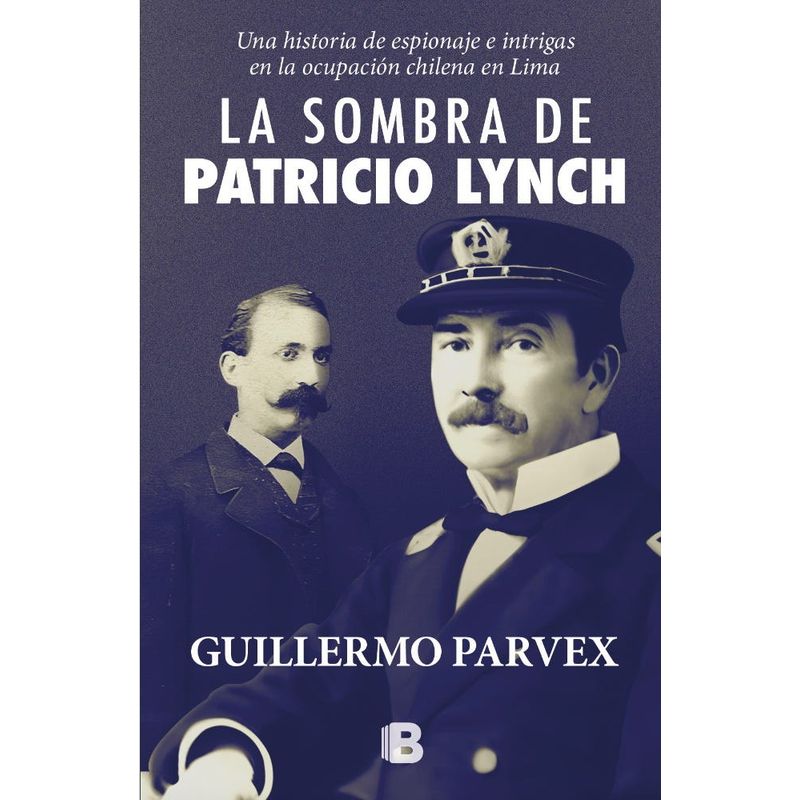EDICIONES B - LA SOMBRA DE PATRICIO LYNCH
