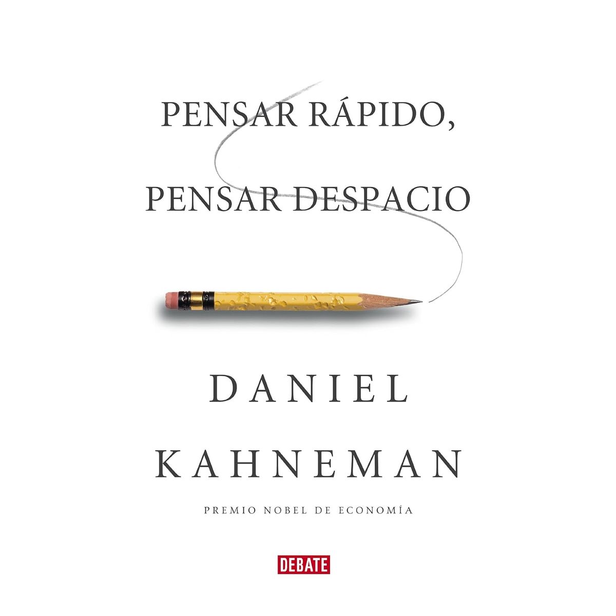 DEBATE - PENSAR RAPIDO PENSAR DESPACIO