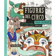LIBRERO - FIGURAS DEL CIRCO 30 ORIGINALES DISEÑOS PARA COLOREAR Y COLGAR