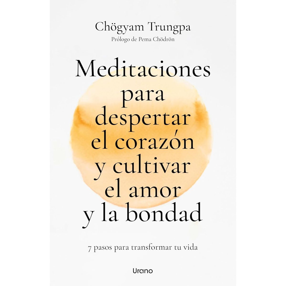 URANO - MEDITACIONES PARA DESPERTAR EL CORAZON Y CULTIVAR EL AMOR Y LA BONDAD