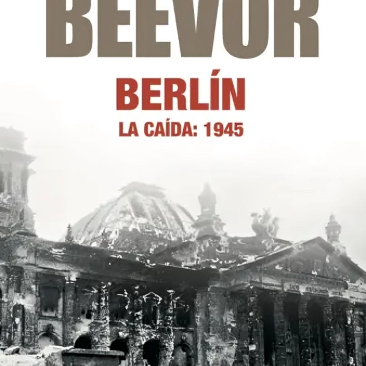 TOP10BOOKS - LIBRO Berlín, La Caída: 1945 - Berlín, La Caída: 1945