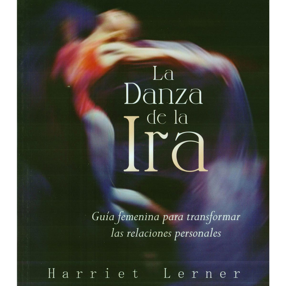 TOP10BOOKS - LIBRO La Danza De La Ira - La Danza De La Ira